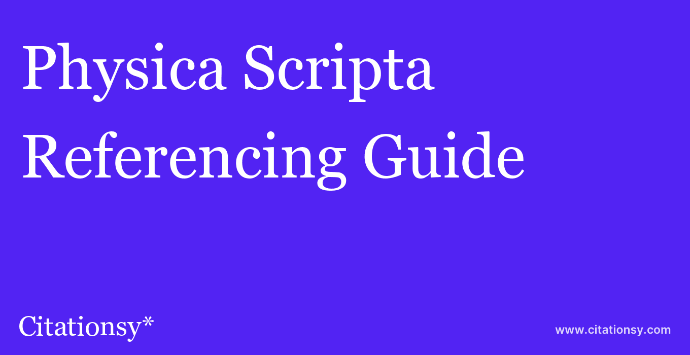 cite Physica Scripta  — Referencing Guide